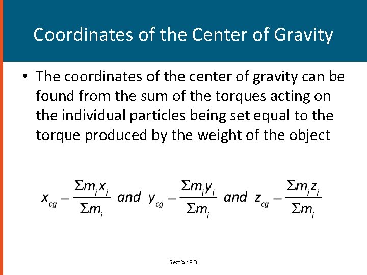 Coordinates of the Center of Gravity • The coordinates of the center of gravity