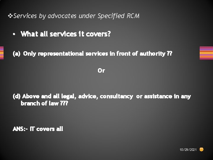 v. Services by advocates under Specified RCM • What all services it covers? (a)