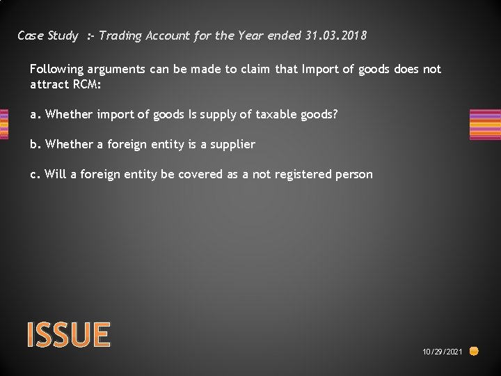 Case Study : - Trading Account for the Year ended 31. 03. 2018 Following