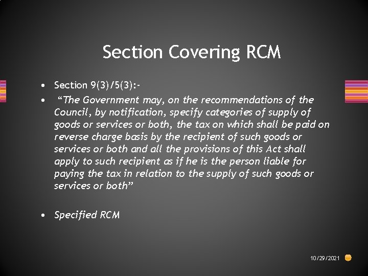 Section Covering RCM • Section 9(3)/5(3): • “The Government may, on the recommendations of