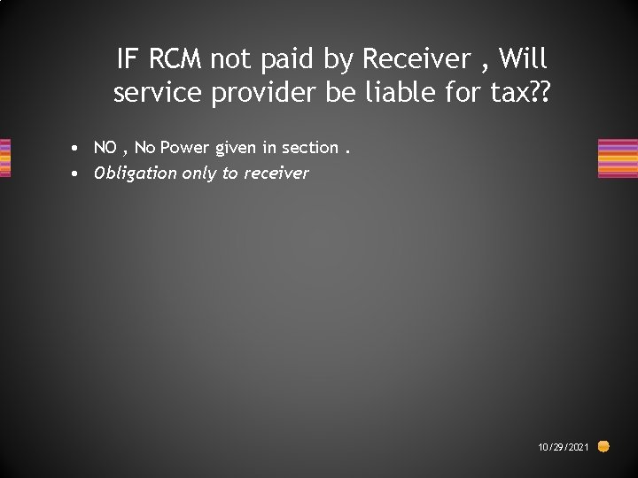 IF RCM not paid by Receiver , Will service provider be liable for tax?