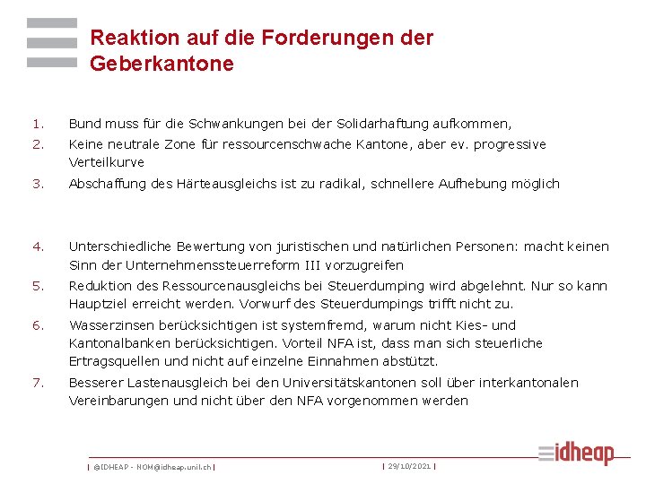 Reaktion auf die Forderungen der Geberkantone 1. Bund muss für die Schwankungen bei der