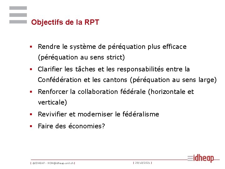 Objectifs de la RPT § Rendre le système de péréquation plus efficace (péréquation au