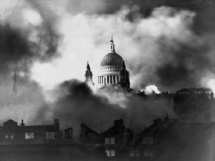 The Blitz • Started in London on 7 th September 1940, continued for 57
