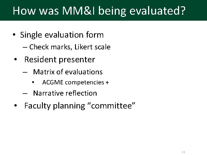 How was MM&I being evaluated? • Single evaluation form – Check marks, Likert scale