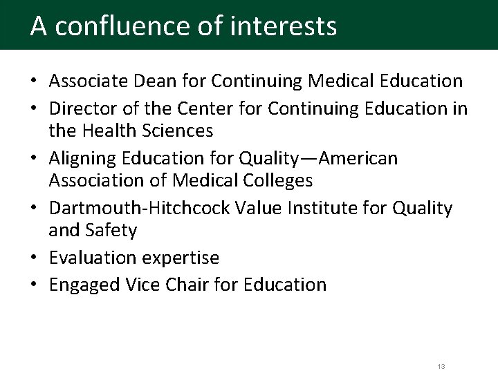 A confluence of interests • Associate Dean for Continuing Medical Education • Director of