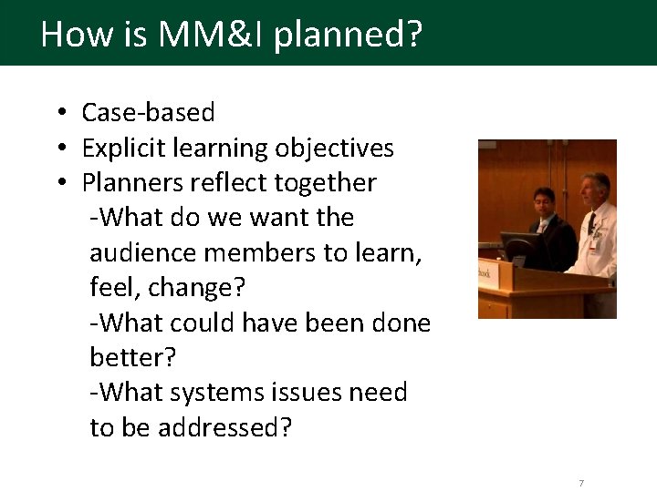 How is MM&I planned? • Case-based • Explicit learning objectives • Planners reflect together