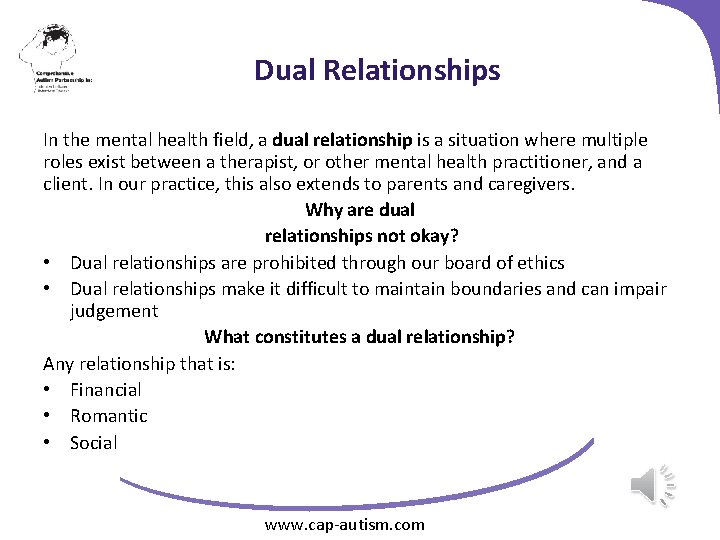 Dual Relationships In the mental health field, a dual relationship is a situation where