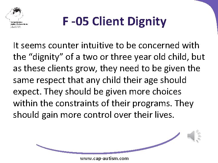 F -05 Client Dignity It seems counter intuitive to be concerned with the “dignity”