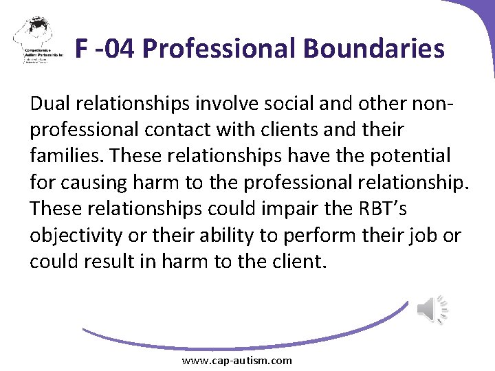 F -04 Professional Boundaries Dual relationships involve social and other nonprofessional contact with clients