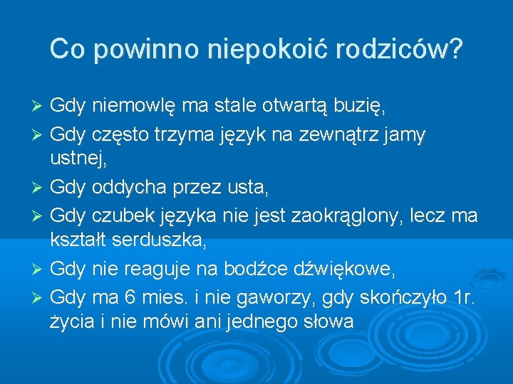 Co powinno niepokoić rodziców? Gdy niemowlę ma stale otwartą buzię, Gdy często trzyma język