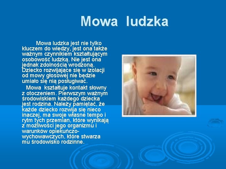 Mowa ludzka jest nie tylko kluczem do wiedzy, jest ona także ważnym czynnikiem kształtującym