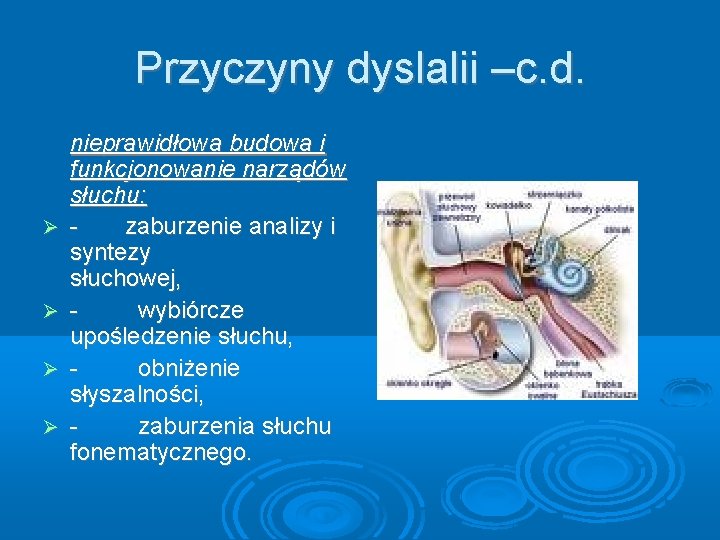 Przyczyny dyslalii –c. d. nieprawidłowa budowa i funkcjonowanie narządów słuchu: zaburzenie analizy i syntezy