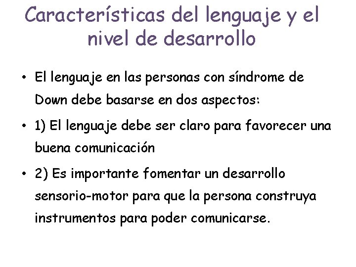 Características del lenguaje y el nivel de desarrollo • El lenguaje en las personas