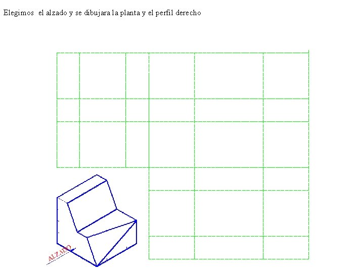Elegimos el alzado y se dibujara la planta y el perfil derecho 