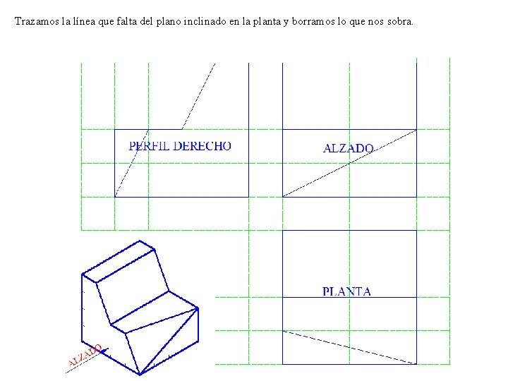 Trazamos la línea que falta del plano inclinado en la planta y borramos lo