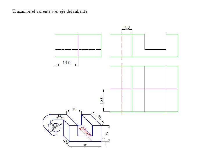 Trazamos el saliente y el eje del saliente 
