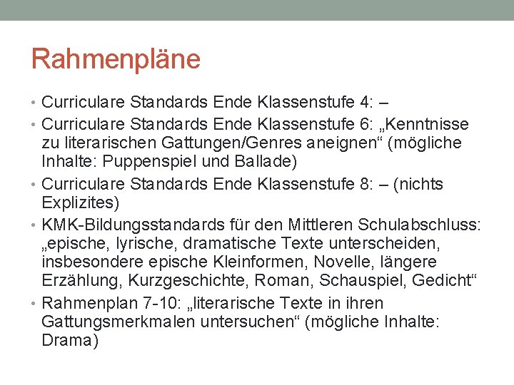 Rahmenpläne • Curriculare Standards Ende Klassenstufe 4: – • Curriculare Standards Ende Klassenstufe 6: