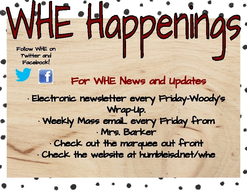 Follow WHE on Twitter and Facebook! For WHE News and Updates • Electronic newsletter