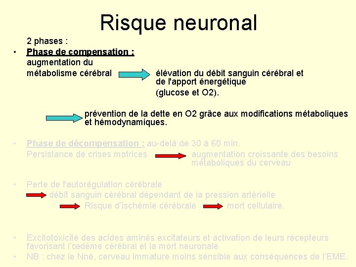 Risque neuronal • 2 phases : Phase de compensation : augmentation du métabolisme cérébral