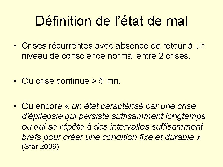 Définition de l’état de mal • Crises récurrentes avec absence de retour à un