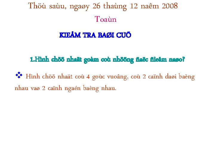 Thöù saùu, ngaøy 26 thaùng 12 naêm 2008 Toaùn KIEÅM TRA BAØI CUÕ 1.