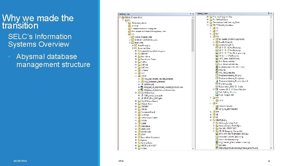 Why we made the transition SELC’s Information Systems Overview • Abysmal database management structure