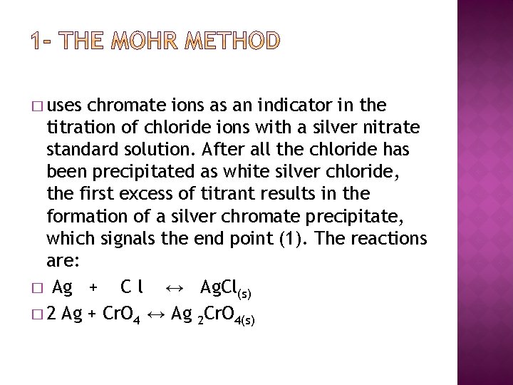 � uses chromate ions as an indicator in the titration of chloride ions with