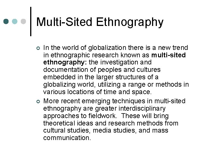 Multi-Sited Ethnography ¢ ¢ In the world of globalization there is a new trend