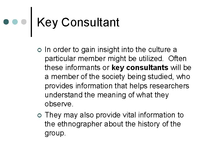 Key Consultant ¢ ¢ In order to gain insight into the culture a particular