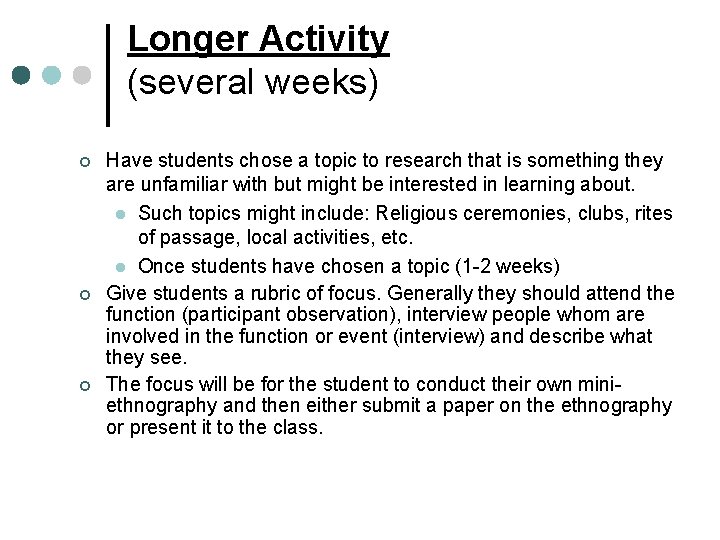 Longer Activity (several weeks) ¢ ¢ ¢ Have students chose a topic to research