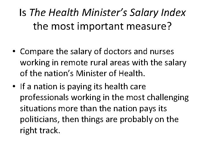 Is The Health Minister’s Salary Index the most important measure? • Compare the salary