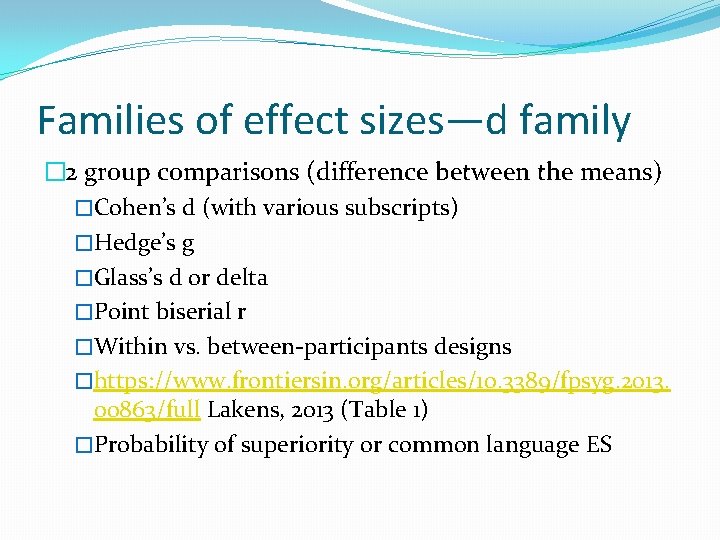 Families of effect sizes—d family � 2 group comparisons (difference between the means) �Cohen’s
