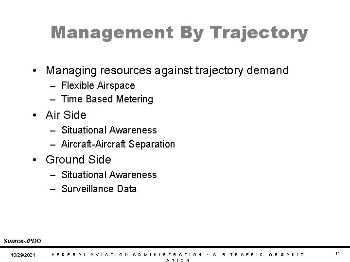 Management By Trajectory • Managing resources against trajectory demand – Flexible Airspace – Time Management By Trajectory • Managing resources against trajectory demand – Flexible Airspace – Time