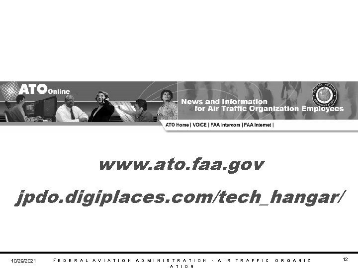 www. ato. faa. gov jpdo. digiplaces. com/tech_hangar/ 10/29/2021 FE D E R A L www. ato. faa. gov jpdo. digiplaces. com/tech_hangar/ 10/29/2021 FE D E R A L