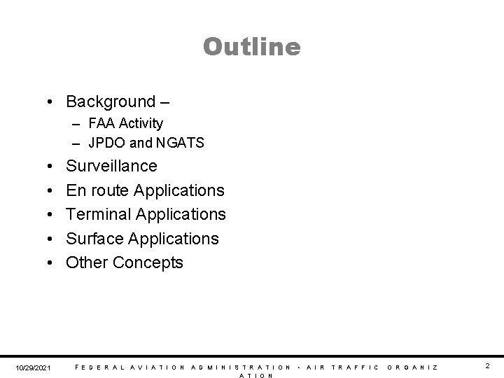 Outline • Background – – FAA Activity – JPDO and NGATS • • • Outline • Background – – FAA Activity – JPDO and NGATS • • •