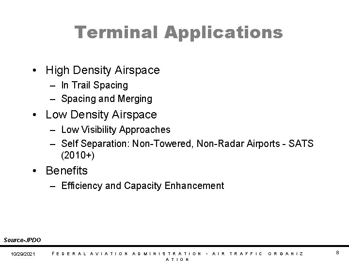 Terminal Applications • High Density Airspace – In Trail Spacing – Spacing and Merging Terminal Applications • High Density Airspace – In Trail Spacing – Spacing and Merging