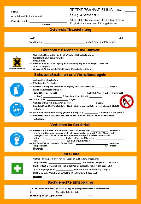 Firma: BETRIEBSANWEISUNG Arbeitsbereich: Lackiererei GEM. § 14 GEFSTOFFV Stand: _______ Verantwortlich: _____________ Arbeitsplatz: Wasserberieselter