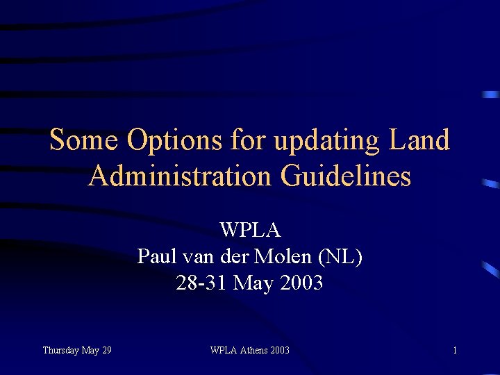 Some Options for updating Land Administration Guidelines WPLA Paul van der Molen (NL) 28