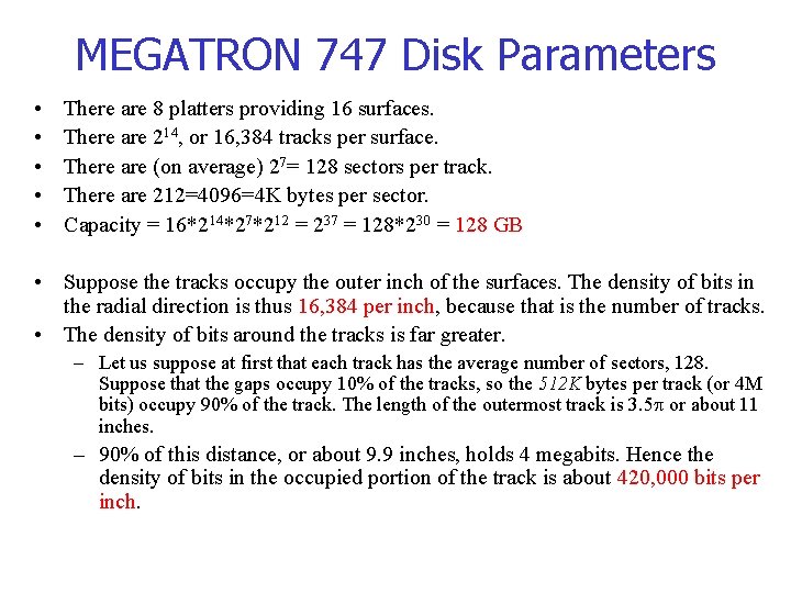 MEGATRON 747 Disk Parameters • • • There are 8 platters providing 16 surfaces.