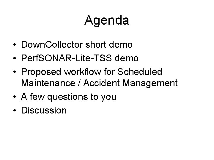 Agenda • Down. Collector short demo • Perf. SONAR-Lite-TSS demo • Proposed workflow for