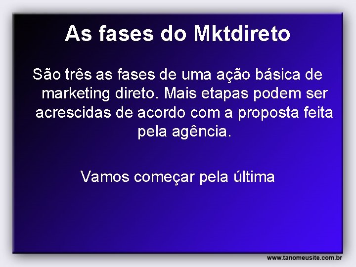 As fases do Mktdireto São três as fases de uma ação básica de marketing