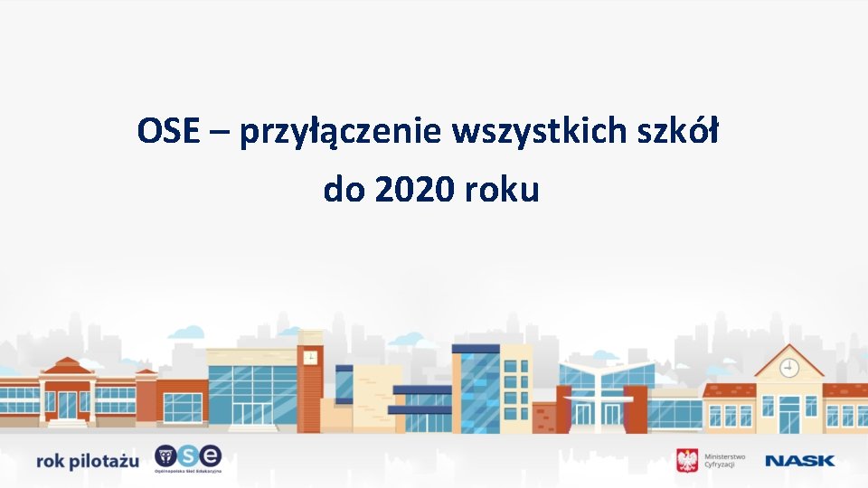 OSE – przyłączenie wszystkich szkół do 2020 roku 