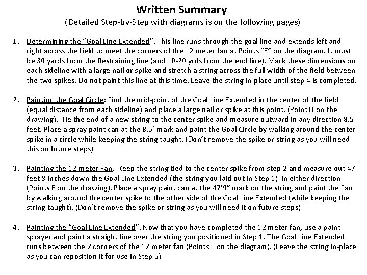 Written Summary (Detailed Step-by-Step with diagrams is on the following pages) 1. Determining the