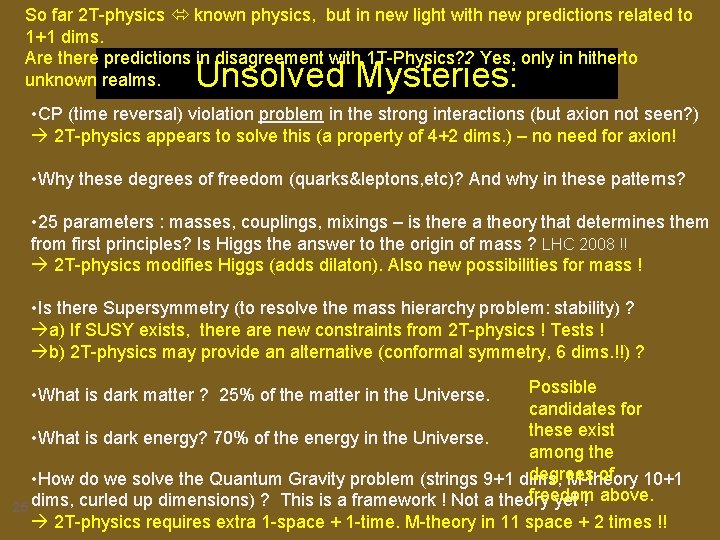 So far 2 T-physics known physics, but in new light with new predictions related