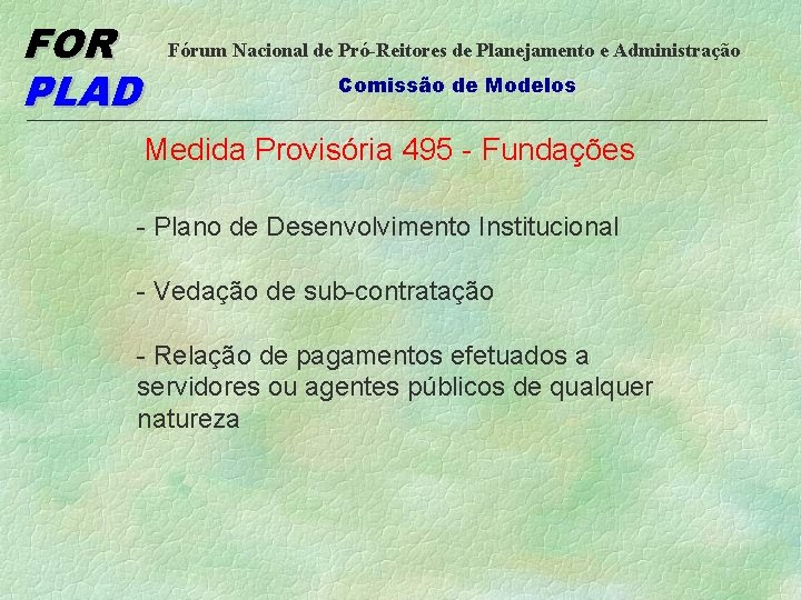 FOR PLAD Fórum Nacional de Pró-Reitores de Planejamento e Administração Comissão de Modelos Medida