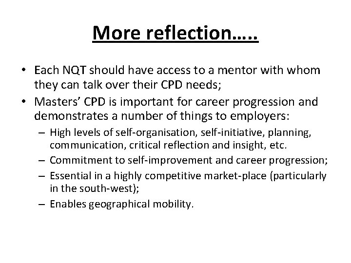 More reflection…. . • Each NQT should have access to a mentor with whom