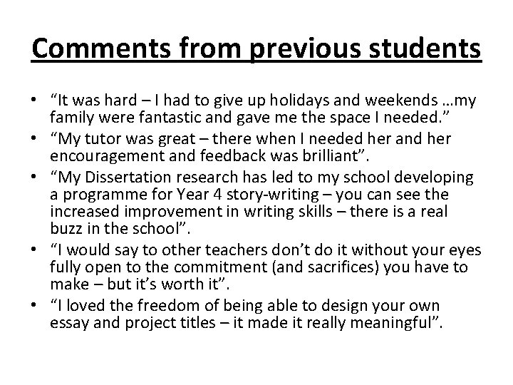 Comments from previous students • “It was hard – I had to give up