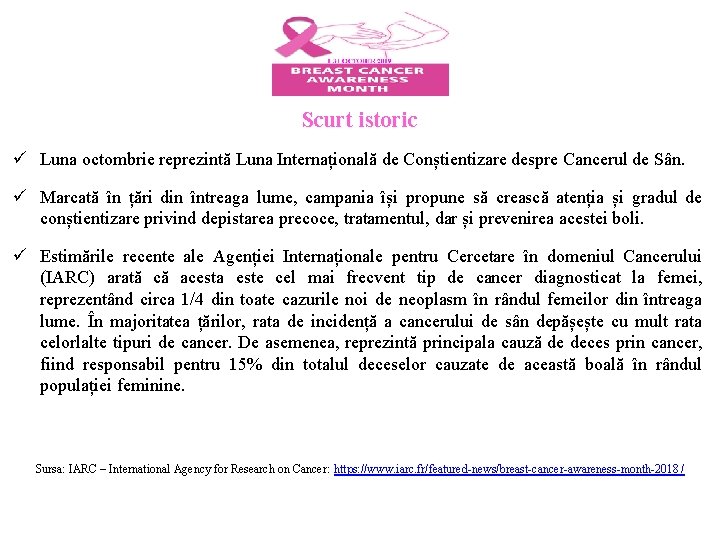 Scurt istoric ü Luna octombrie reprezintă Luna Internațională de Conștientizare despre Cancerul de Sân.