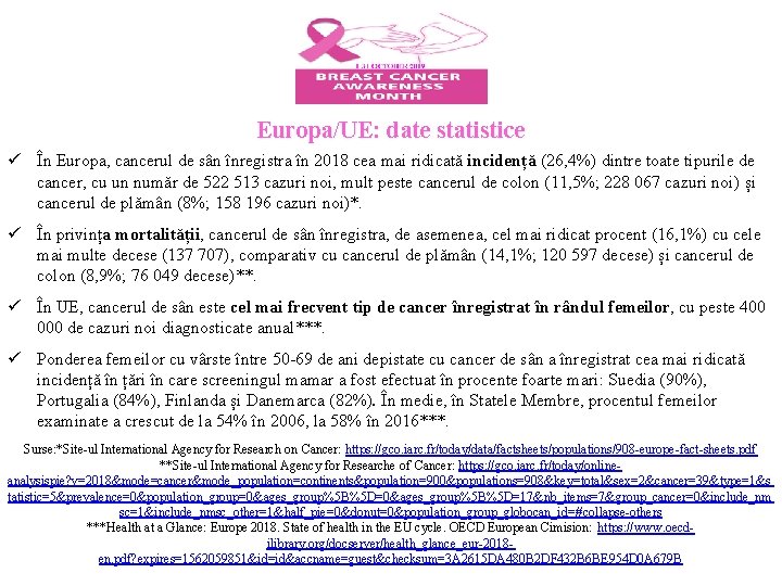 Europa/UE: date statistice ü În Europa, cancerul de sân înregistra în 2018 cea mai